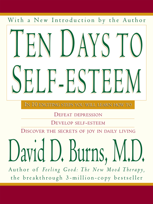 Title details for Ten Days to Self-Esteem by David D. Burns, M.D. - Available